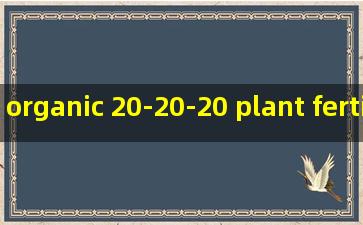 organic 20-20-20 plant fertilizer